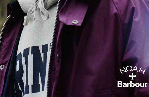 品牌即将携手英国老牌潮牌 Barbour 呈现极富街头韵味的设计（Noah x Barbour 全新联乘系列即将发售，经典设计重塑）